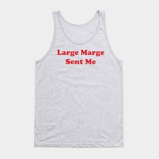 Large Marge Sent Me Tank Top